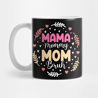 Mama Mommy Mom Bruh Mug